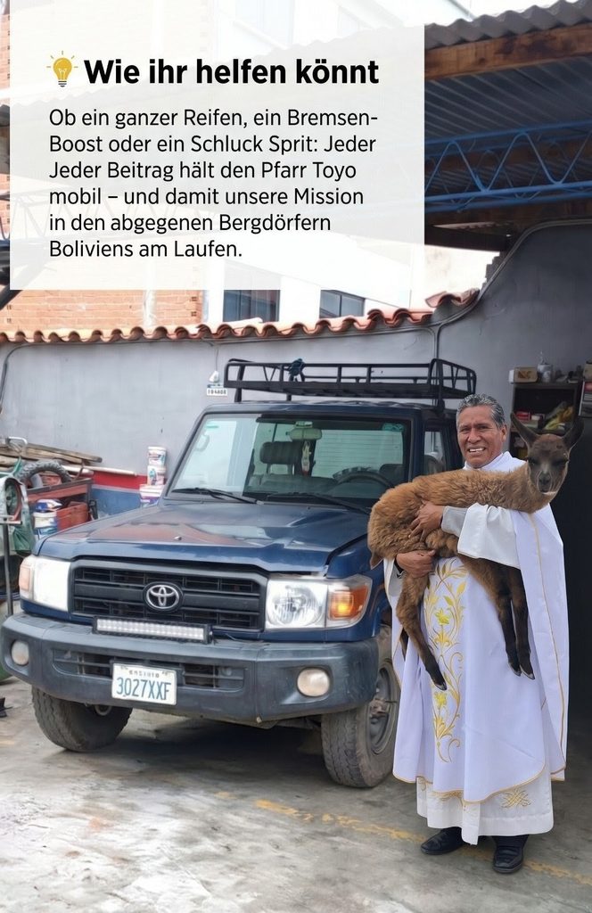Jeder Cent, den Sie uns zur Verfügung stellen, hilft den Menschen in den Bergen Boliviens und uns damit unsere Arbeit zu tun.